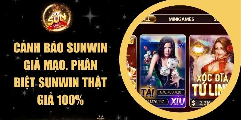 Cảnh Báo Sunwin Giả Mạo. Phân Biệt Sunwin Thật Giả 100% 3 Sunwin Cảnh Báo Sunwin Giả Mạo. Phân Biệt Sunwin Thật Giả 100%