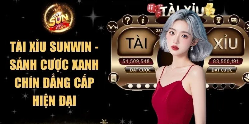 Tài Xỉu Sunwin - Sảnh Cược Xanh Chín Đẳng Cấp Hiện Đại 4 Sunwin Tài Xỉu Sunwin - Sảnh Cược Xanh Chín Đẳng Cấp Hiện Đại
